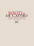 POESIA COMPLETA (ED. BILINGE) de CASTRO, ROSALIA DE 