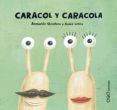 CARACOL Y CARACOLA ( COLECCIN CARACOLES ) di QUINTERO, ARMANDO  LETRIA, ANDRE 