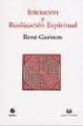 INICIACION Y REALIZACION ESPIRITUAL de GUENON, RENE 