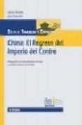 CHINA: EL REGRESO DEL IMPERIO DEL CENTRO di LAUDIO, GLORIA 