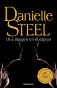 UNA IMAGEN EN EL ESPEJO de STEEL, DANIELLE 