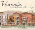 VENECIA: CUADERNO DE VIAJE di VV.AA. 