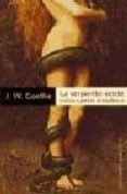 LA SERPIENTE VERDE Y OTROS CUENTOS MARAVILLOSOS de GOETHE, JOHANN WOLFGANG VON 