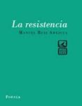 LA RESISTENCIA de RUIZ AMEZCUA, MANUEL 