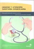 HIGIENE Y ATENCION SANITARIA DOMICILIARIA: OBSERVACION FUNCIONAL Y ASISTENCIA SANITARIA PARA EL USUARIO DE AYUDA A DOMICILIO di VV.AA. 