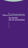 LA MORAL DE LA SOCIEDAD de LUHMANN, NIKLAS 