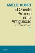 EL ORIENTE PROXIMO EN LA ANTIGEDAD 1 de KUHRT, AMELIE 