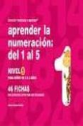 APRENDER LA NUMERACION DEL 1 AL 5, NIVEL 1 (PARA NIOS DE 3 A 4 A OS) de JARQUE GARCIA, JESUS 