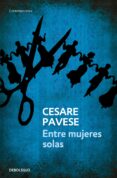 ENTRE MUJERES SOLAS de PAVESE, CESARE 