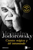 CUENTOS MAGICOS Y DEL INTRAMUNDO de JODOROWSKY, ALEJANDRO 
