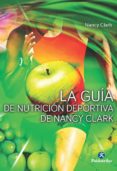 LA GUIA DE NUTRICION DEPORTIVA DE NANCY CLARK di CLARK, NANCY 