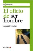 OFICIO DE SER HOMBRE de JOLLIEN, ALEXANDRE 