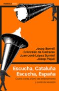 ESCUCHA, CATALUA. ESCUCHA, ESPAA de BORRELL, JOSEP  CARRERAS SERRA, FRANCESC DE 