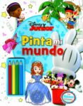 DISNEY JUNIOR. PINTA MI MUNDO (INCLUYE LAPICES DE COLORES) de DISNEY 
