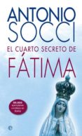 EL CUARTO SECRETO DE FATIMA de SOCCI, ANTONIO 