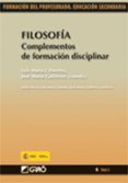 FILOSOFIA COMPLEMENTOS FORMACION DISCIPLINAR: FORMACION DEL PROFE SORADO DE EDUCACION SECUNDARIA de CIFUENTES, LUIS MARIA 