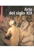 ARTE DEL SIGLO XIX: ENCICLOPEDIA VISUAL di VV.AA. 
