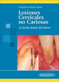 LESIONES CERVICALES NO CARIOSAS: LA LESION DENTAL DEL FUTURO de CUNIVERT DE ROSSI, NELIDA E.  HORACIO ROSSI, GUILLERMO 