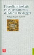 FILOSOFA Y TEOLOGA EN EL PENSAMIENTO DE MARTIN HEIDEGGER de CAPELLE-DUMONT, PHILIPPE 