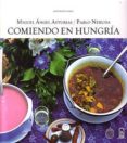 COMIENDO EN HUNGRIA di ASTURIAS, MIGUEL ANGEL  NERUDA, PABLO 