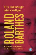 UN MENSAJE SIN CODIGO di BARTHES, ROLAND 