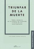 Triunfar De La Muerte Por Juan Gabriel Ranera Nadador, Tapa Blanda