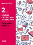 ESENCIALES OXFORD. LENGUA CASTELLANA Y LITERATURA. EXPRESIN ESCRITA. 2 ESO di VV.AA. 