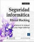 SEGURIDAD INFORMATICA: CONOCER EL ATAQUE PARA UNA MEJOR DEFENSA (ETHICAL HACKING) NUEVA EDICION di VV.AA