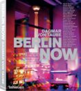 (PE) BERLIN NOW (SOFTCOVER) PHOTOGRAPHY di VV.AA. 