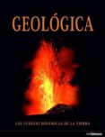 GEOLGICA: LAS FUERZAS DINMICAS DE LA TIERRA. (ED. 2013) di COENRAADS, ROBERT R. 