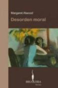DESORDEN MORAL di ATWOOD, MARGARET 
