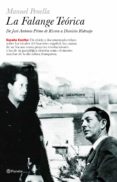 LA FALANGE TEORICA: DE JOSE ANTONIO PRIMO DE RIVERA A DIONISIO RI DRUEJO de PENELLA HELLER, MANUEL ANTONIO 