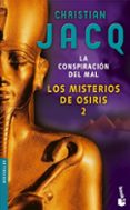 LA CONSPIRACION DEL MAL (EL MISTERIO DE OSIRIS II) de JACQ, CHRISTIAN 