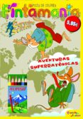 GERONIMO STILTON: PINTAMANIA LAPICES DE COLORES: AVENTURAS SUPERR ATONICAS de STILTON, GERONIMO 