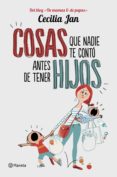 COSAS QUE NADIE TE CONTO ANTES DE TENER HIJOS de JAN, CECILIA 