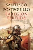 LA LEGION PERDIDA (TRILOGIA DE TRAJANO 3) de POSTEGUILLO, SANTIAGO 