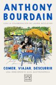 COMER, VIAJAR, DESCUBRIR de BOURDAIN, ANTHONY 