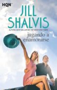 JUGANDO A ENAMORARSE de SHALVIS, JILL 