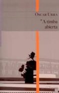 A TIMBA ABIERTA (2 ED.) di URRA, OSCAR 