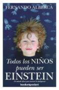 TODOS LOS NIOS PUEDEN SER EINSTEIN (B4P) de ALBERCA DE CASTRO, FERNANDO 