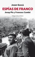 ESPIAS DE FRANCO: JOSEP PLA Y FRANCESC CAMBO di GUIXA, JOSEP 