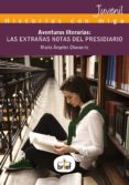 AVENTURAS LITERARIAS: LAS EXTRAAS NOTAS DEL PRESIDIARIO di CHAVARRIA AZNAR, M ANGELES 