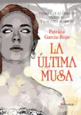 LA ULTIMA MUSA de GARCIA-ROJO, PATRICIA 