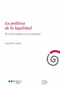 LA POLITICA DE LA LEGALIDAD di LUZZATI, CLAUDIO 