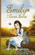 EMILY 1 : LA DE LUNA NUEVA de MONTGOMERY, LUCY MAUD 