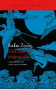 UNA HISTORIA CREPUSCULAR de ZWEIG, STEFAN 