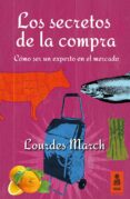 LOS SECRETOS DE LA COMPRA: COMO SER EXPERTO EN EL MERCADO di MARCH, LOURDES 