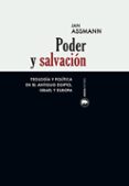 PODER Y SALVACION: TEOLOGIA Y POLITICA EN EL ANTIGUO EGIPTO, ISRAEL Y EUROPA de ASSMANN, JAN 