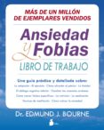 ANSIEDAD Y FOBIAS: LIBRO DE TRABAJO de BOURNE, EDMUND J. 