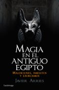 MAGIA EN EL ANTIGUO EGIPTO di ARRIES, JAVIER 
